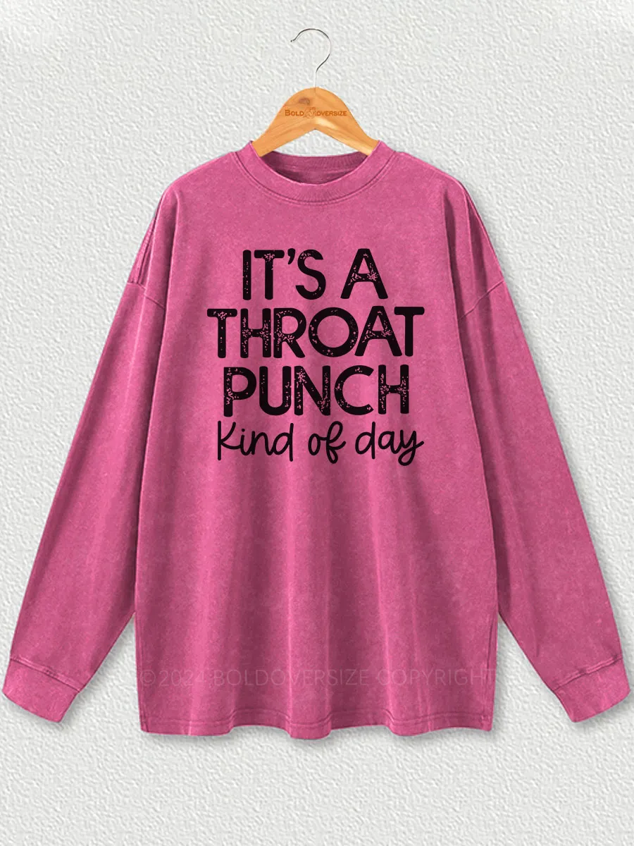Vintage It'S A Throat Punch Kind Of Day Washed Long Sleeve Shirt