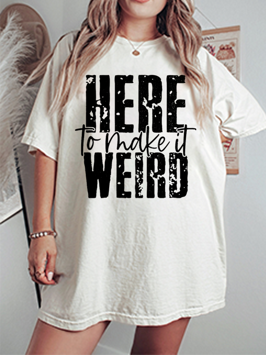 Vintage Here To Make It Weird Oversize Graphic Tee