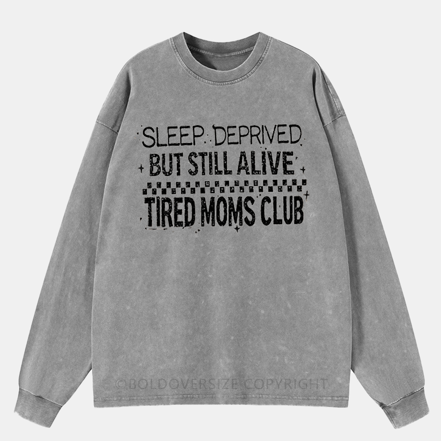 Vintage Sleep Deprived But Still Alive Washed Long Sleeve Shirt