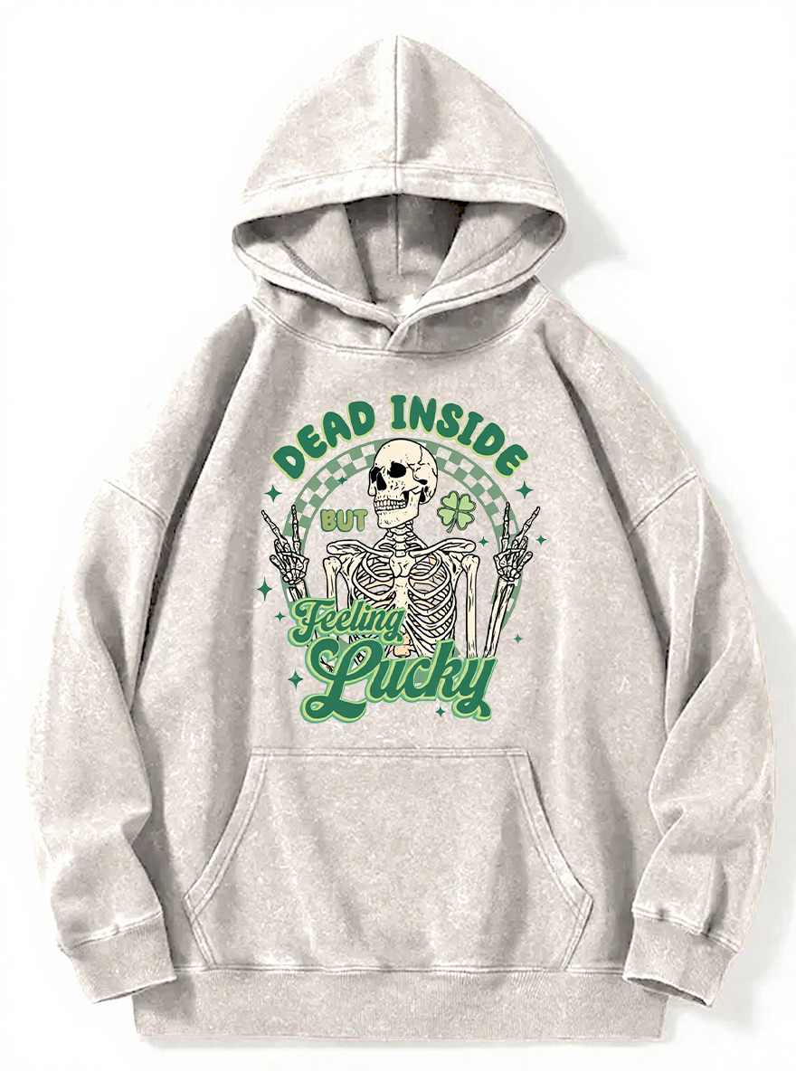 Vintage Dead Inside But Feeling Lucky Washed Hoodie
