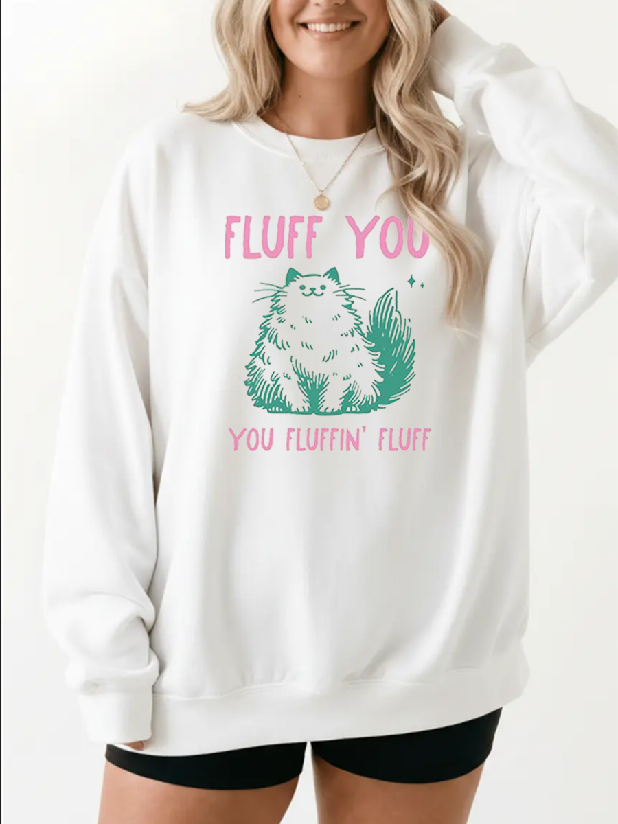 Vintage Fluff You / You Fluffin' Fluff Graphic Sweatshirt