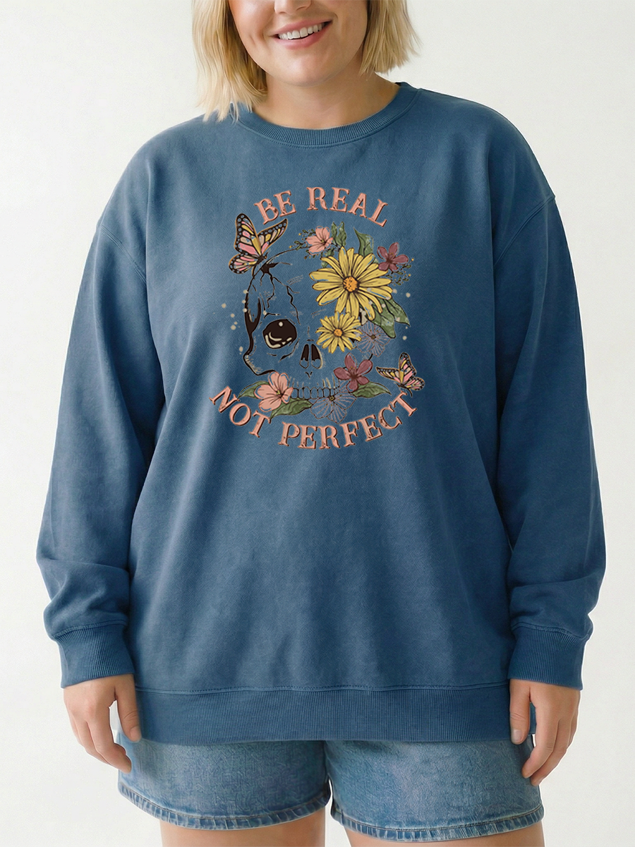 Vintage Be Real Not Perfect Graphic Sweatshirt