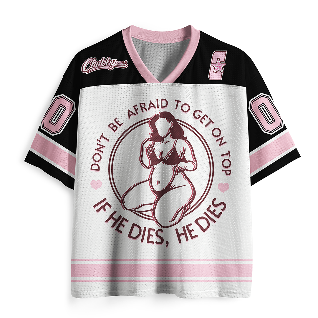 Personalized Vintage Don'T Be Afraid To Be On Top If He Dies Mesh Jersey