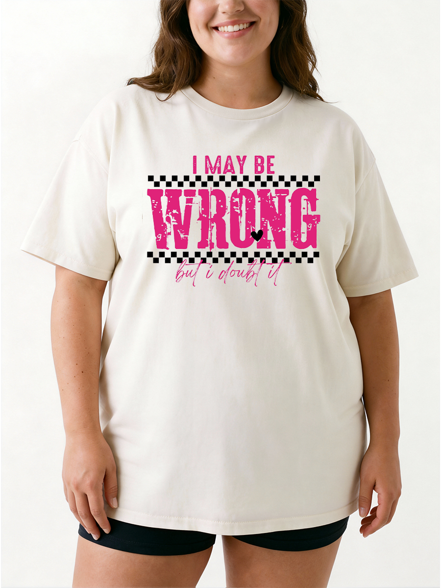 Vintage I May Be Wrong Sarcastic Funny Mom Oversize Graphic Tee
