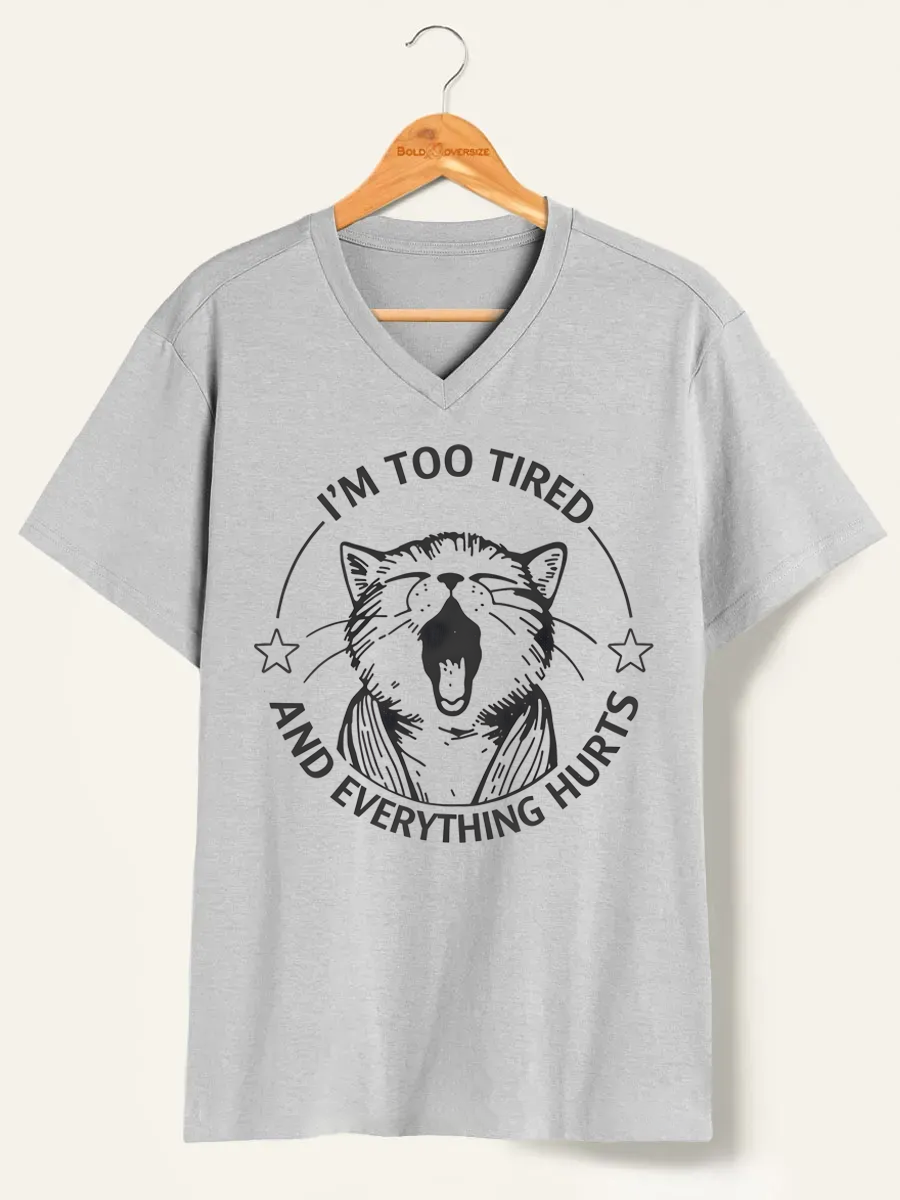 Vintage I’M Too Tired And Everything Hurts Cute Cat V-Neck Tee