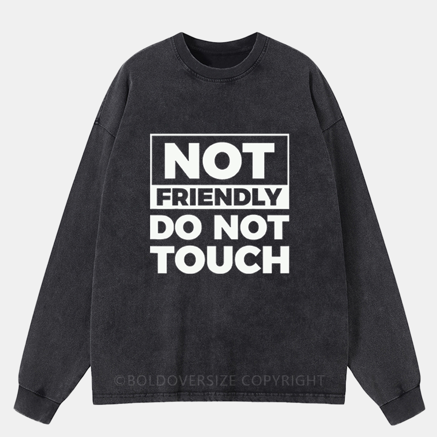 Vintage Not Friendly Do Not Touch Washed Long Sleeve Shirt