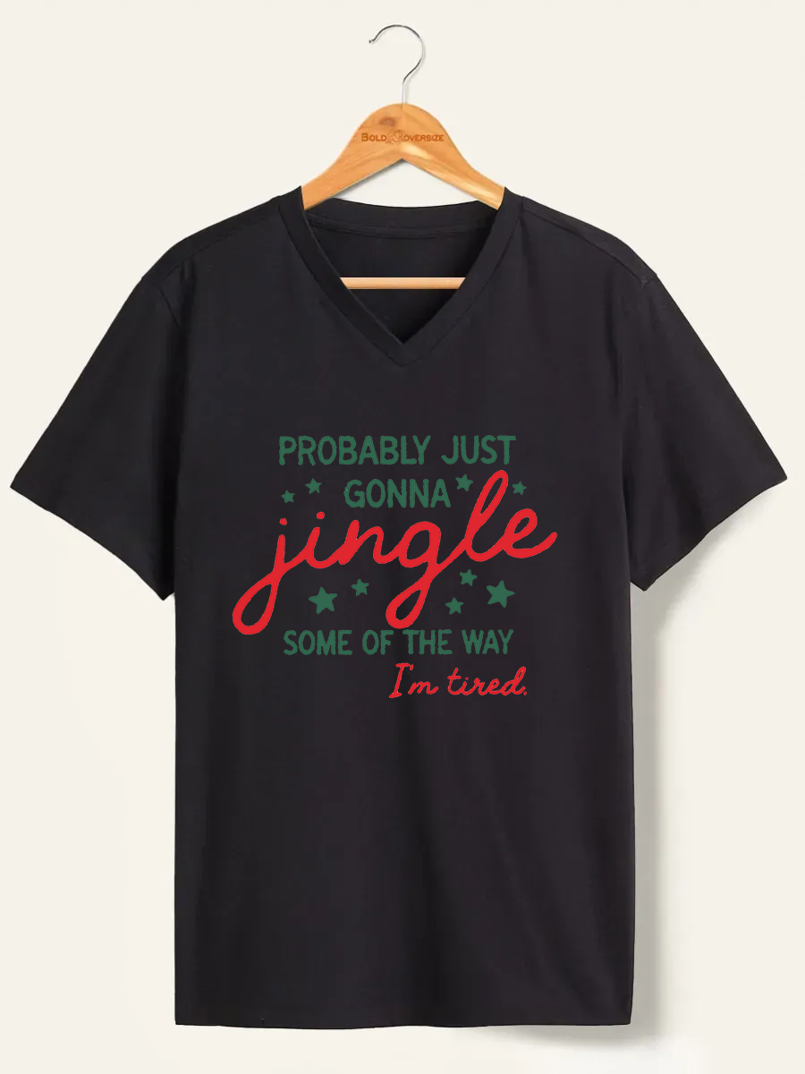 Vintage Probably Just Gonna Jingle Some Of The Way I'M Tired V-Neck Tee