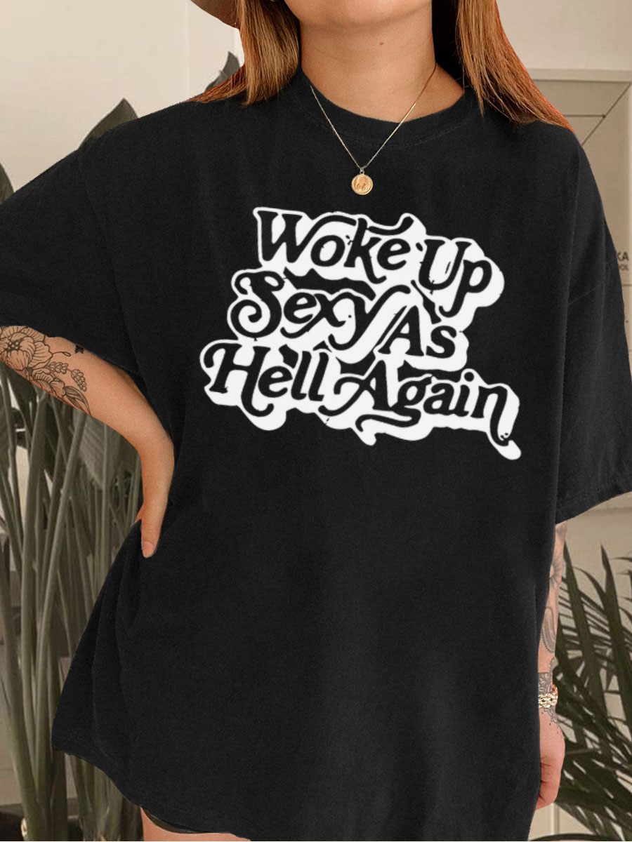 Woke Up Sexy As Hell Again Vintage Tee