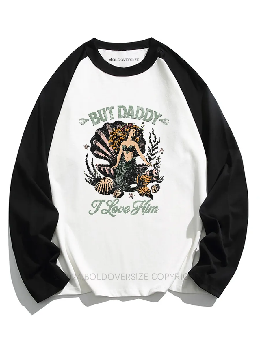 Vintage But Daddy I Love Him Raglan Long Sleeve T-Shirt