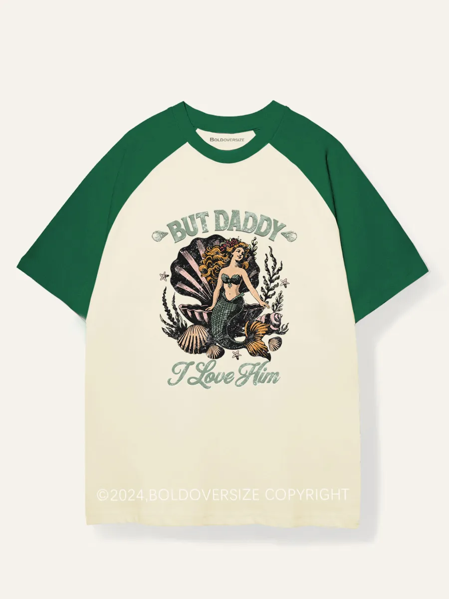 Vintage But Daddy I Love Him Raglan Short Sleeve T-Shirt