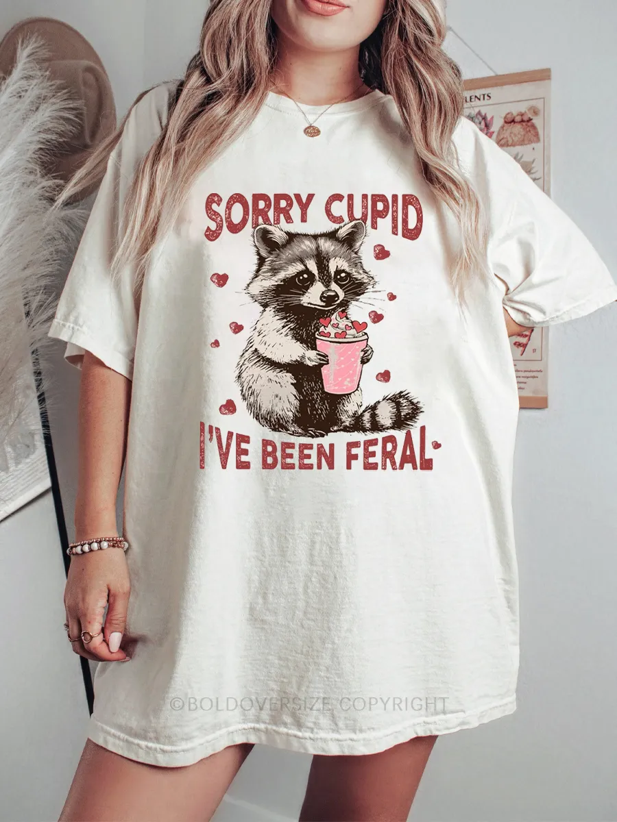 Vintage Sorry Cupid I'Ve Been Feral Tee