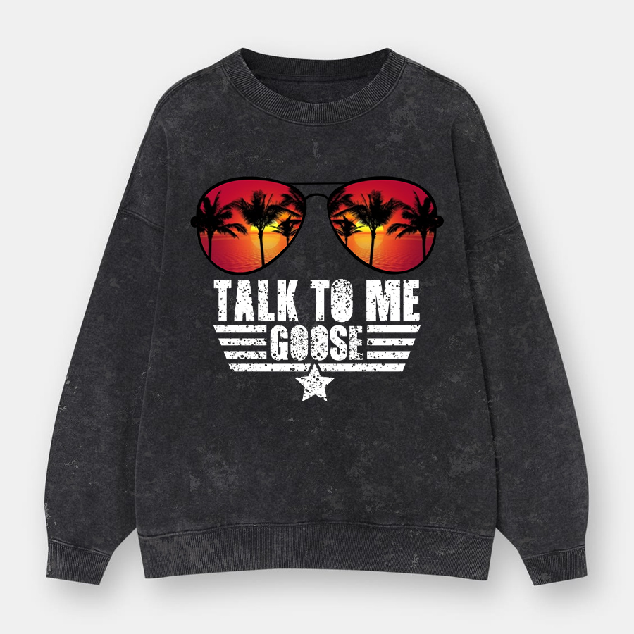 Vintag Talk To Me Goose Washed Sweatshirts