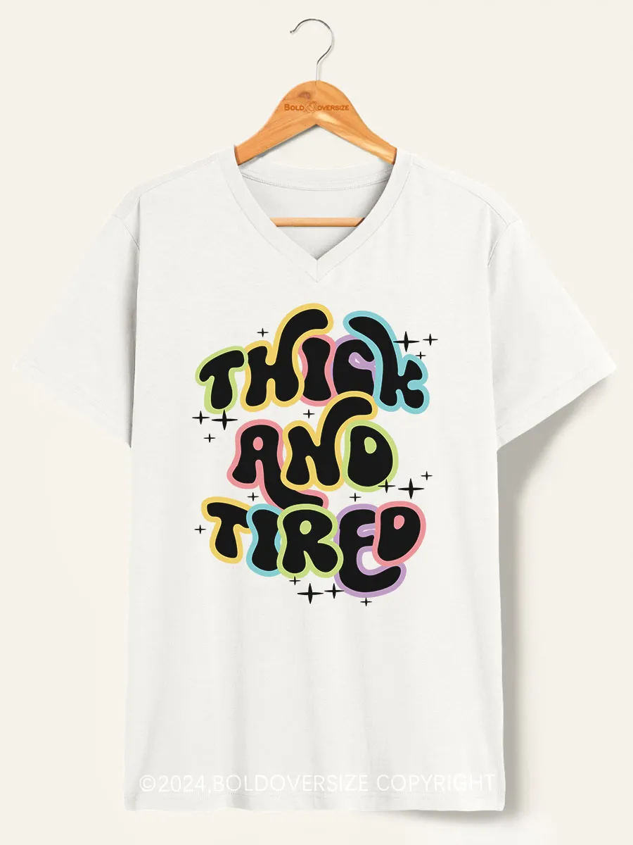 Vintage Thick And Tired V-Neck Tee