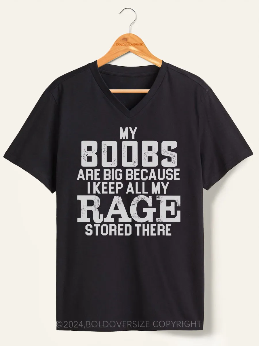 Vintage My Boobs Are Big Because I Keep All My Rage Stored There V-Neck Tee