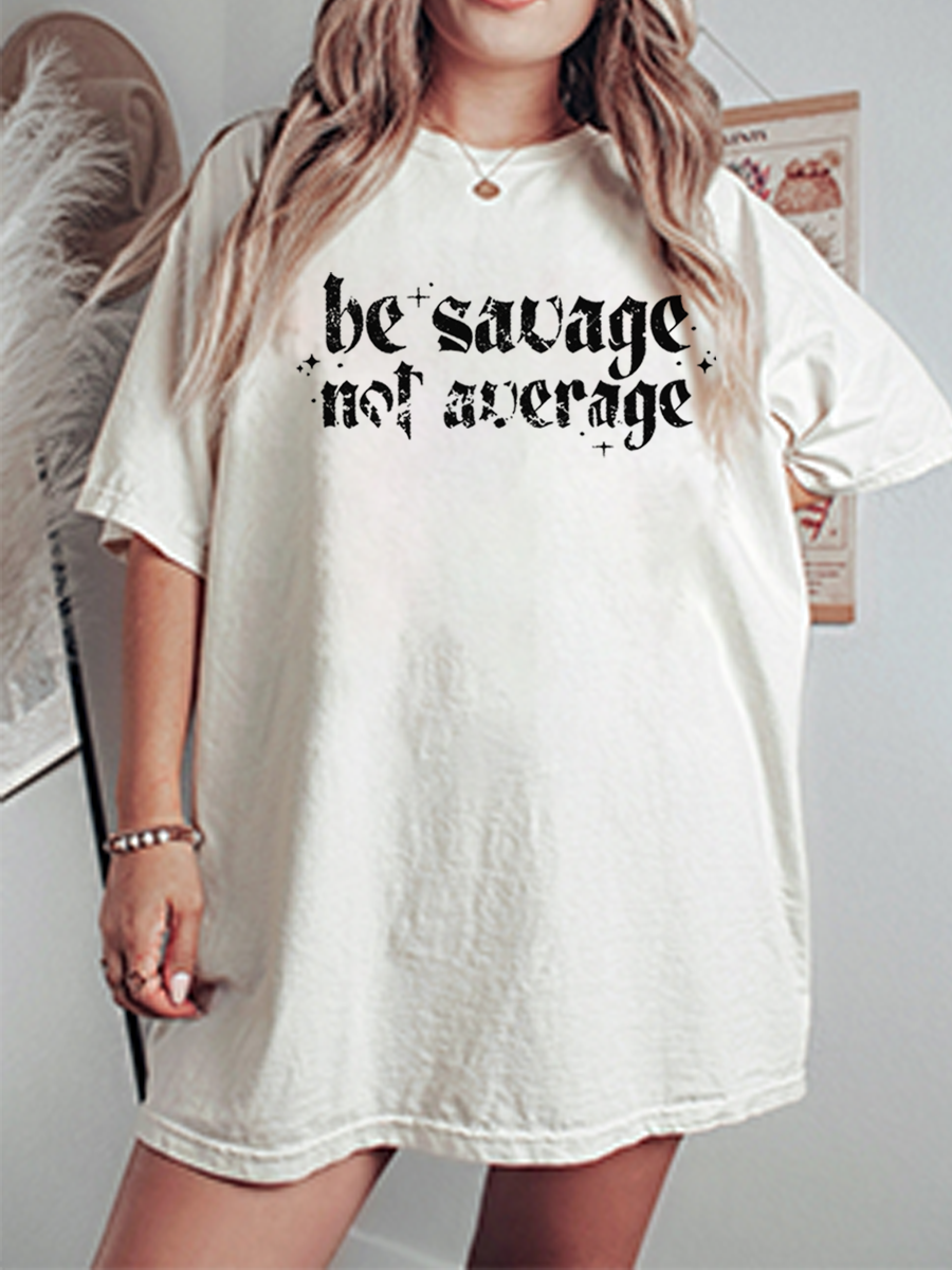 Vintage Be Savage Not Average Oversize Graphic Tee