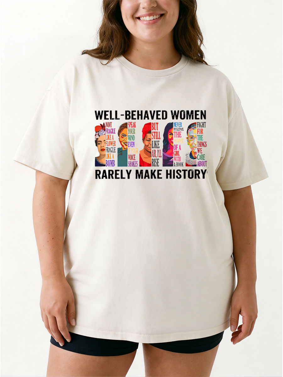 Vintage  Well Behaved Women Rarely Make History Oversize Graphic Tee