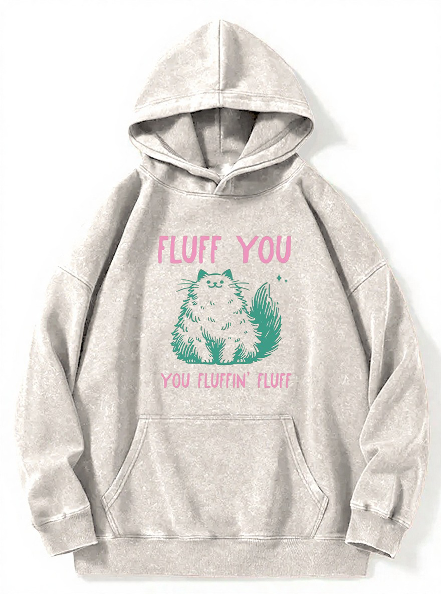 Vintage Fluff You / You Fluffin' Fluff Washed Hoodie