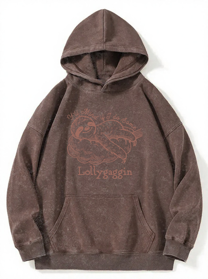 Vintage Y'Ll Mind If I Do Some Lollygaggin Washed Hoodie