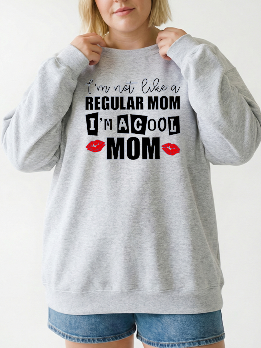 Vintage I Am Not Like A Regular Mom I'M A Cool Mom Graphic Sweatshirt