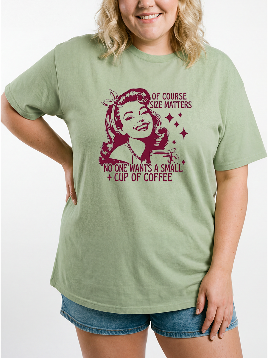 Vintage No One Wants A Small Cup Of Coffee Oversize Graphic Tee