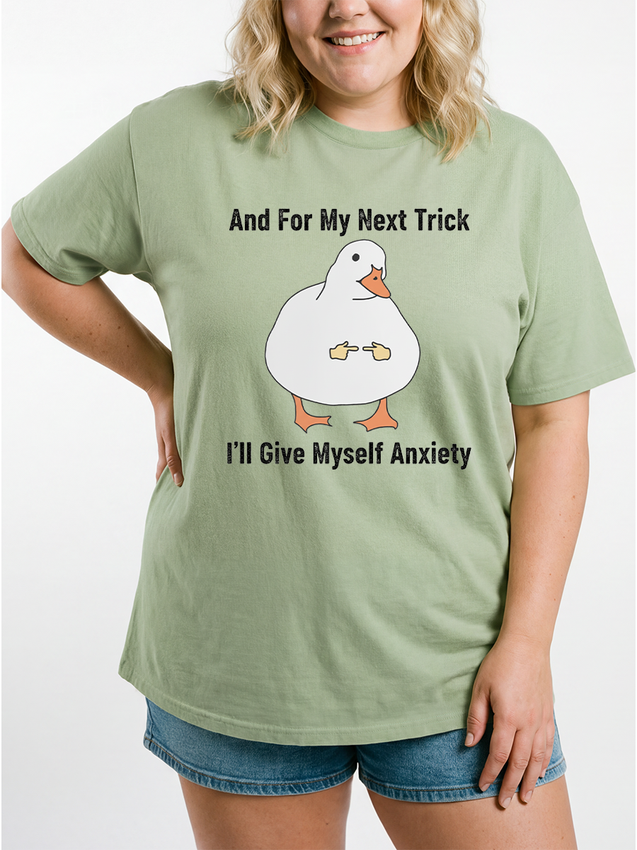 Vintage And For My Next Trick I'Ll Give Myself Anxiety Funny Goose Oversize Graphic Tee