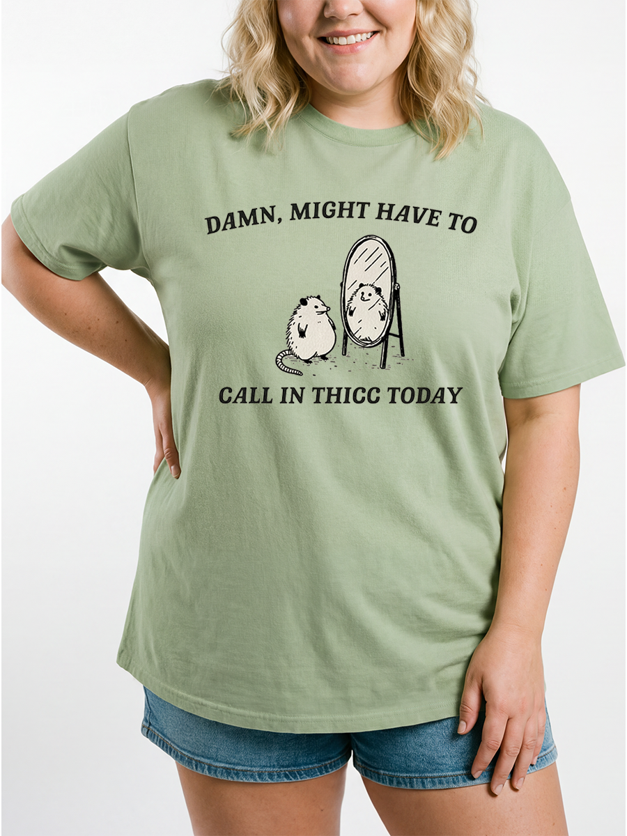 Vintage Might Have To Call In Thicc Today Oversize Graphic Tee