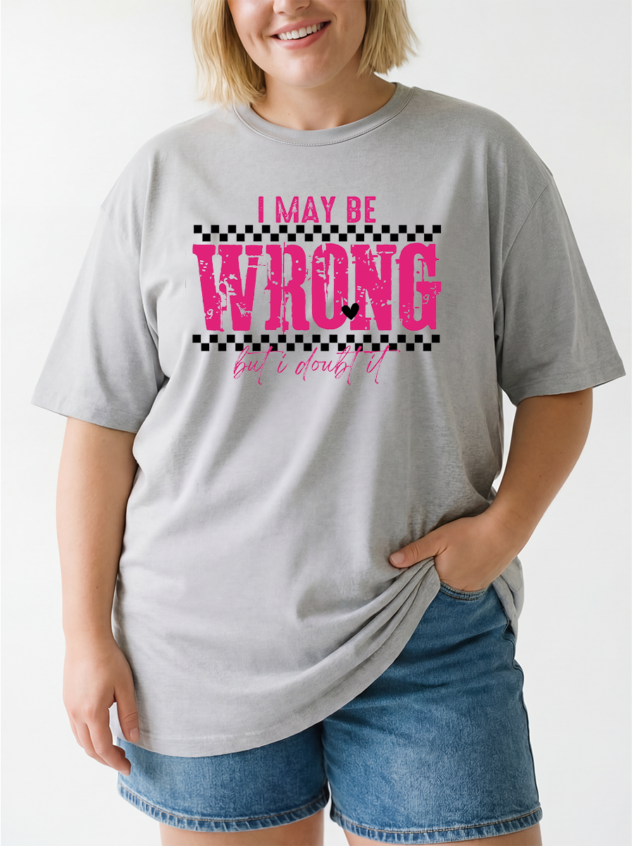 Vintage I May Be Wrong Sarcastic Funny Mom Oversize Graphic Tee