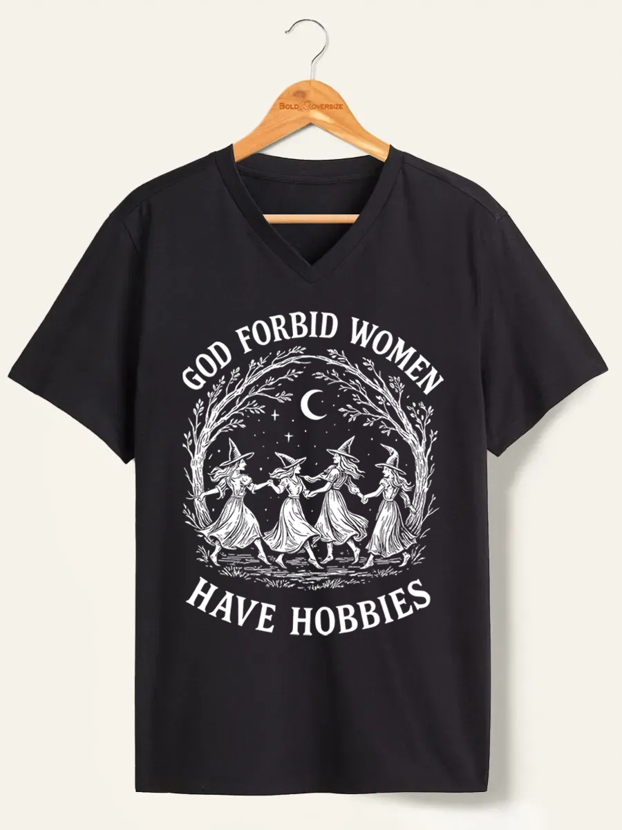 Vintage God Forbed Women Have Hobbies V-Neck Tee