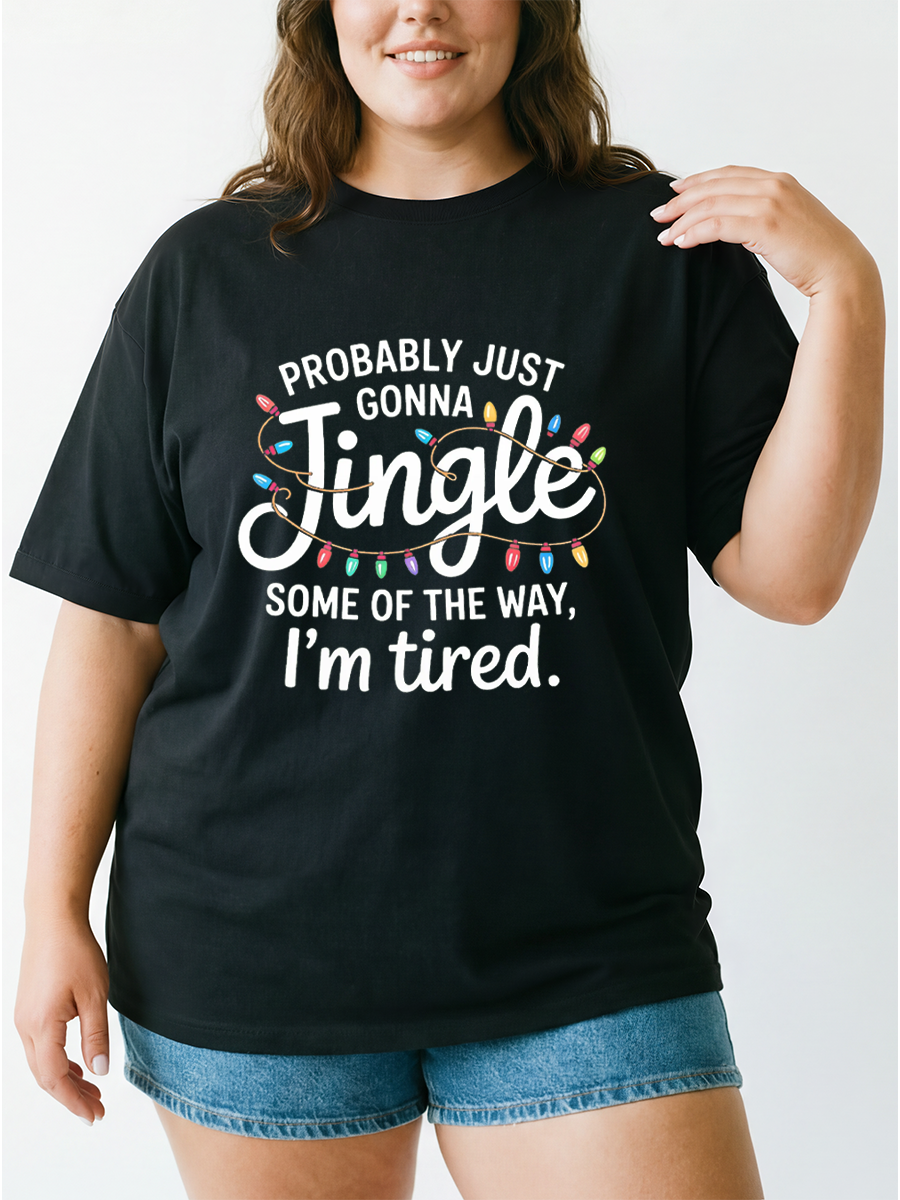 Vintage Probably Just Gonna Jingle Some Of The Way I'M Tired Xmas Oversize Graphic Tee