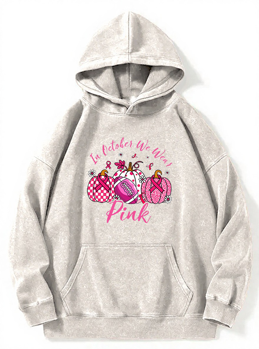 Vintage In October We Wear Pink Washed Hoodie