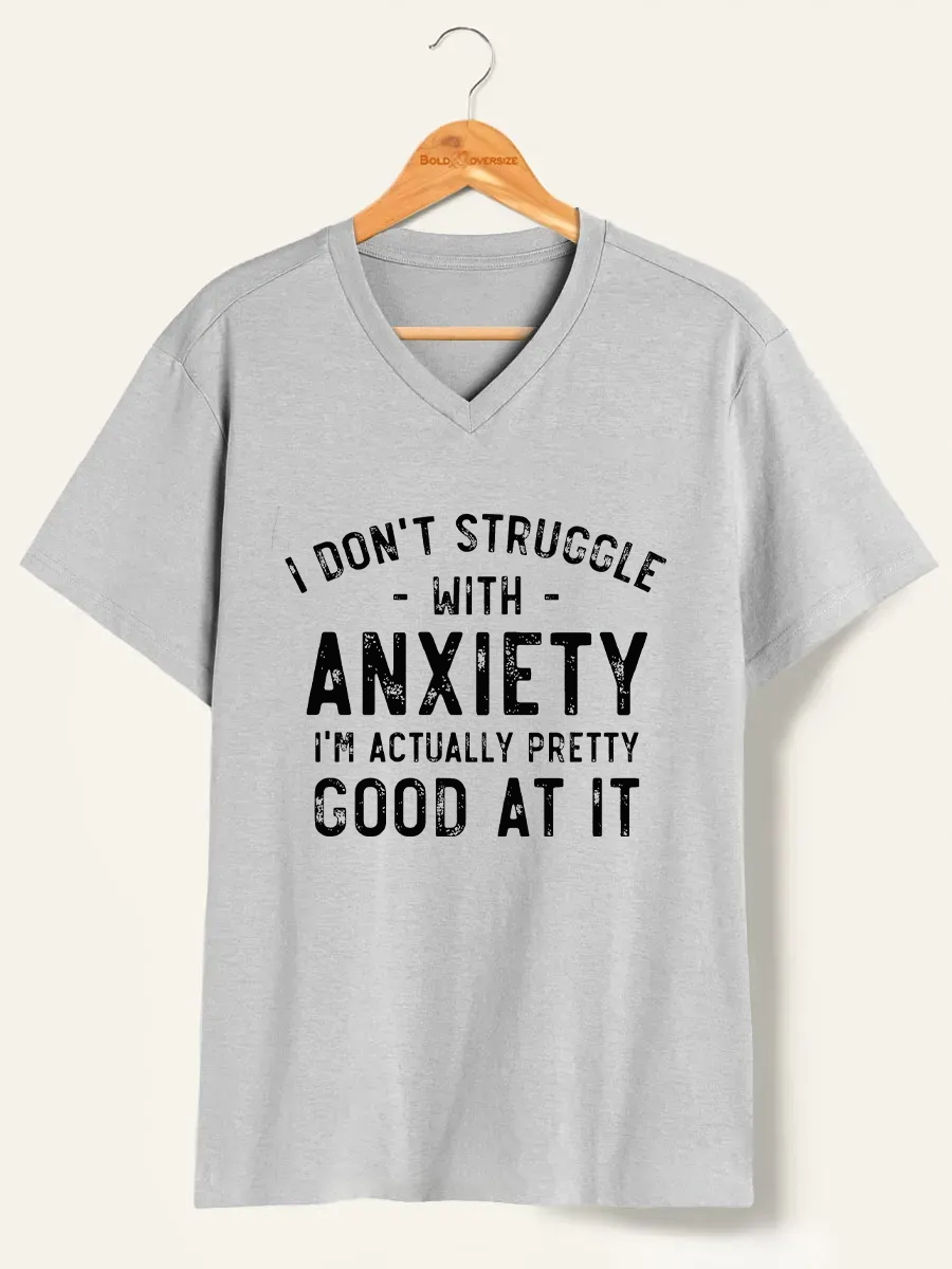 Vintage I Don'T Struggle With Anxiety V-Neck Tee