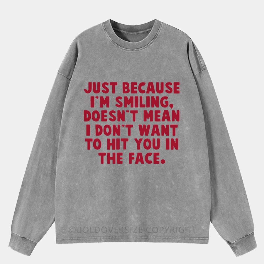 Vintage Just Because I'M Smiling Washed Long Sleeve Shirt