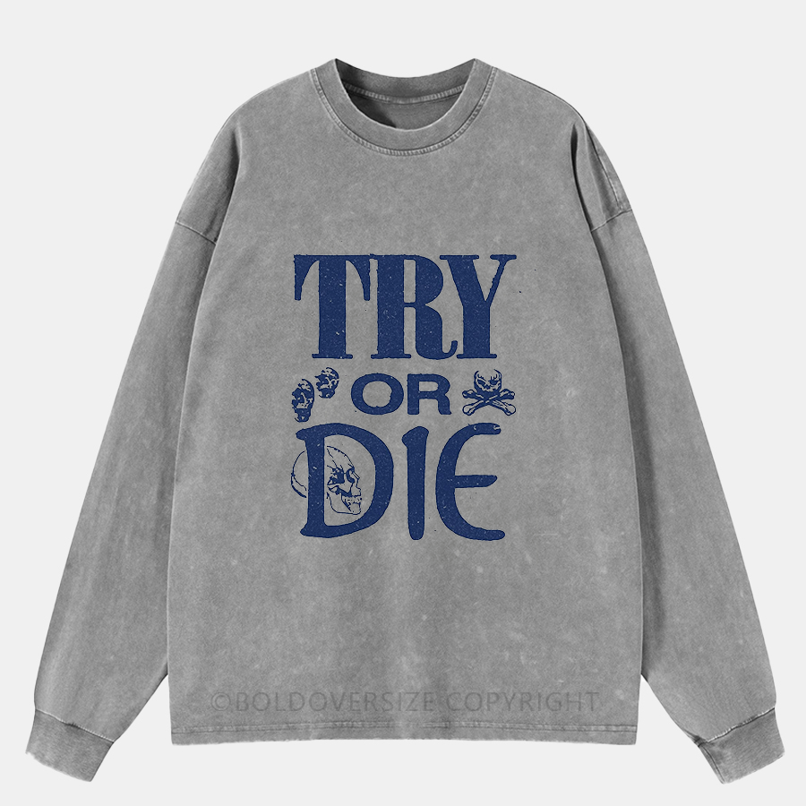Vintage Try Or Die Washed Long Sleeve Shirt