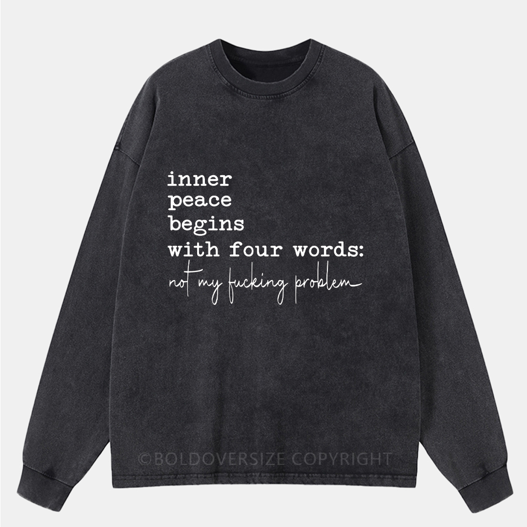 Vintage Inner Peace Begins With Four Words Washed Long Sleeve Shirt
