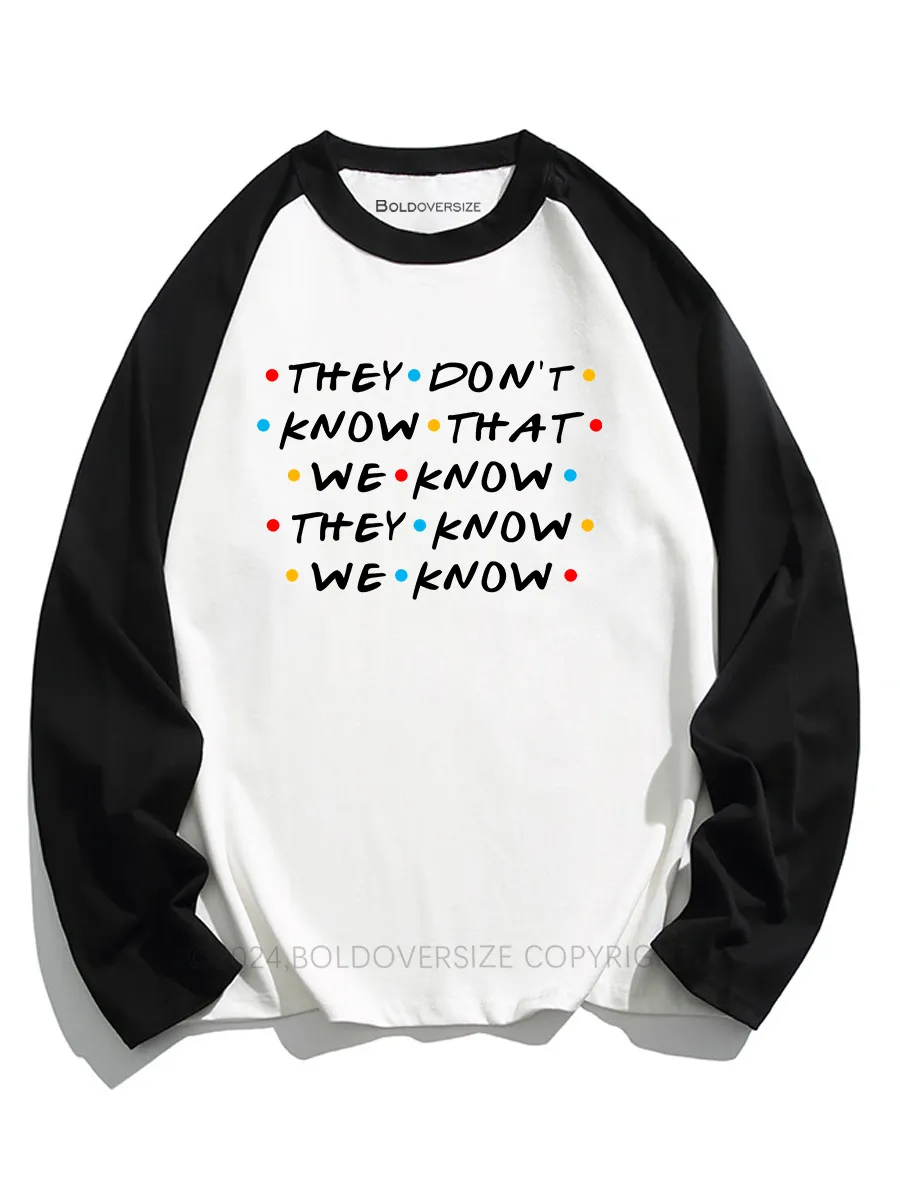 Vintage They Don't Know That We Know They Know We Know Raglan Long Sleeve T-Shirt