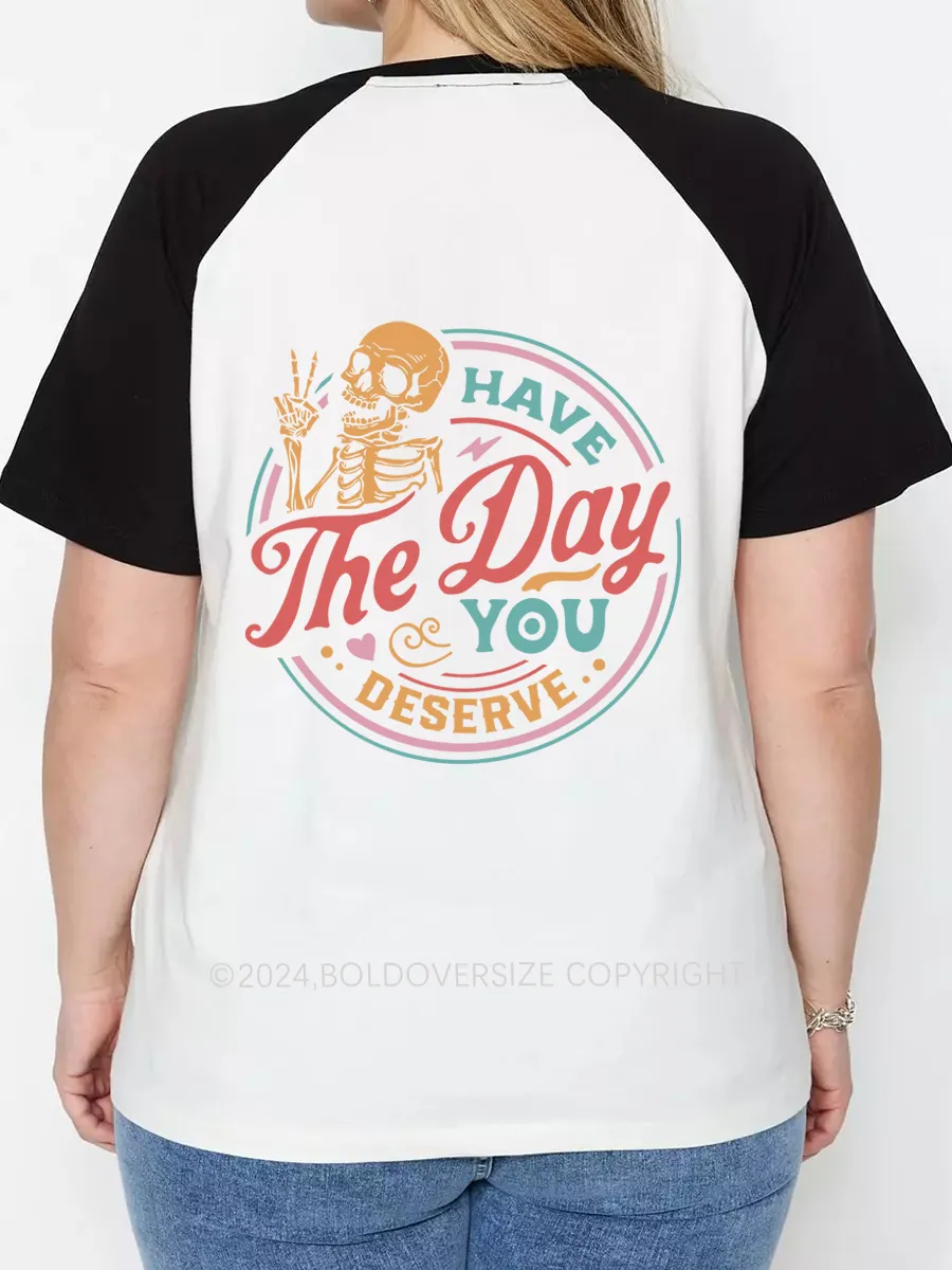 Vintage Have The Day You Deserve Raglan Short Sleeve T-Shirt
