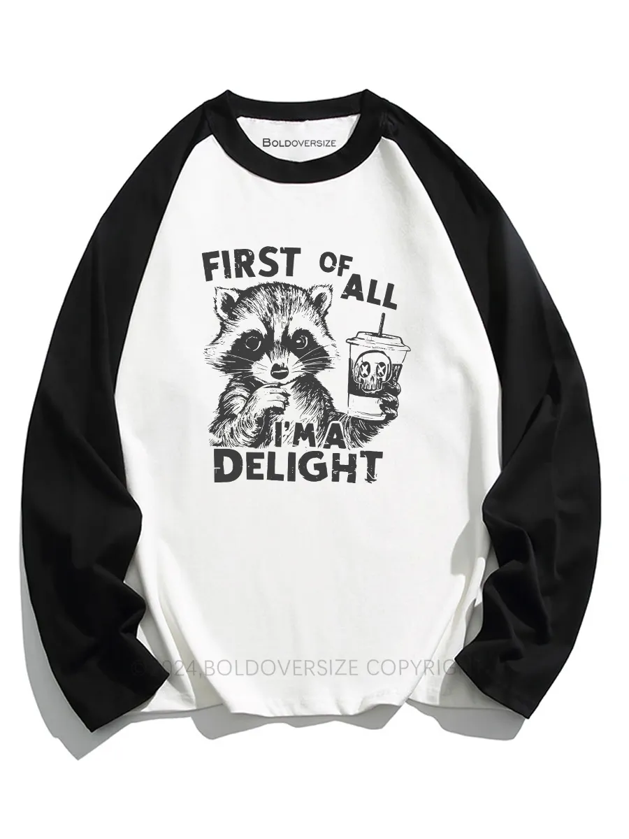 Vintage First Of All I Am Delight  Raglan Long Sleeve T-Shirt