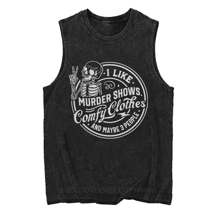 Vintage I Like Murder Shows Comfy Clothes And Maybe 3 People Washed Tank