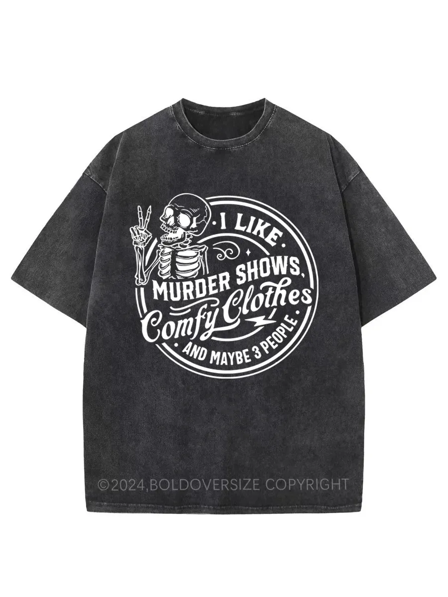 Vintage I Like Murder Shows Comfy Clothes And Maybe 3 People Washed T-Shirt