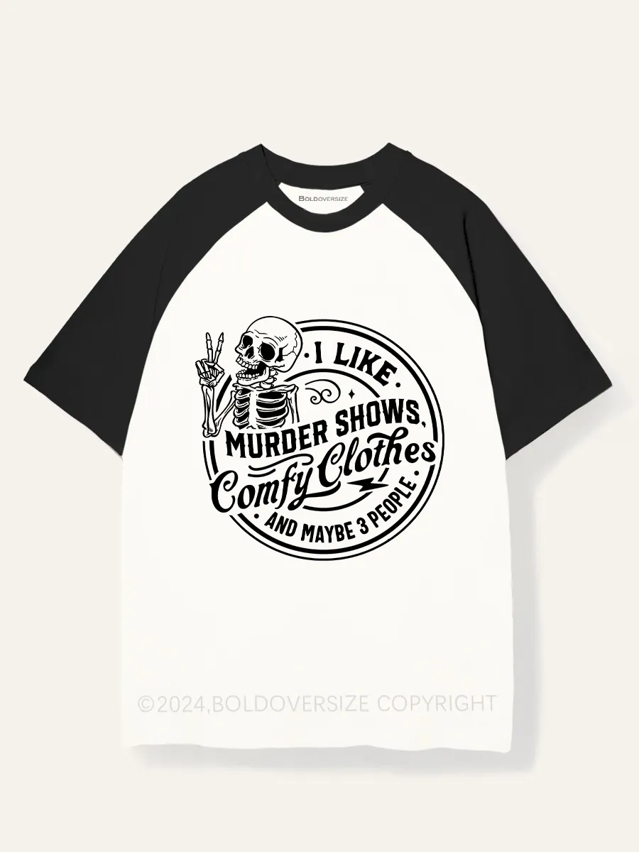 Vintage I Like Murder Shows Comfy Clothes And Maybe 3 People Raglan Short Sleeve T-Shirt