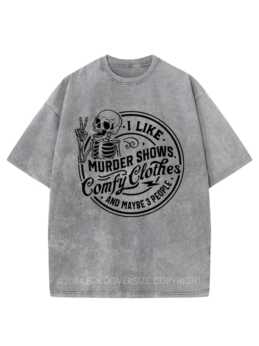 Vintage I Like Murder Shows Comfy Clothes And Maybe 3 People Washed T-Shirt
