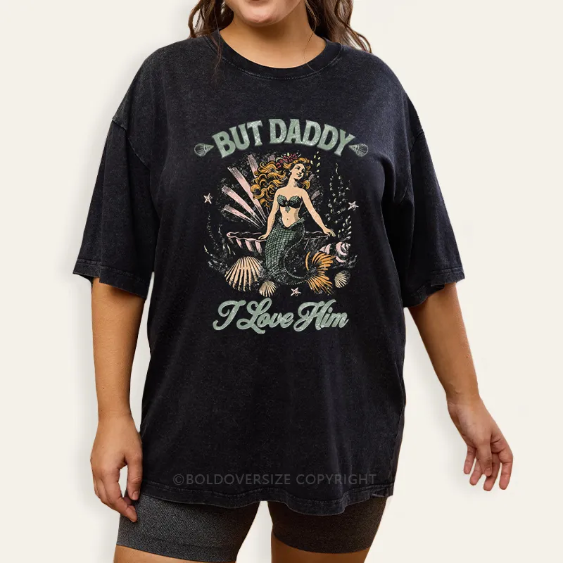 Vintage But Daddy I Love Him Washed T-Shirt