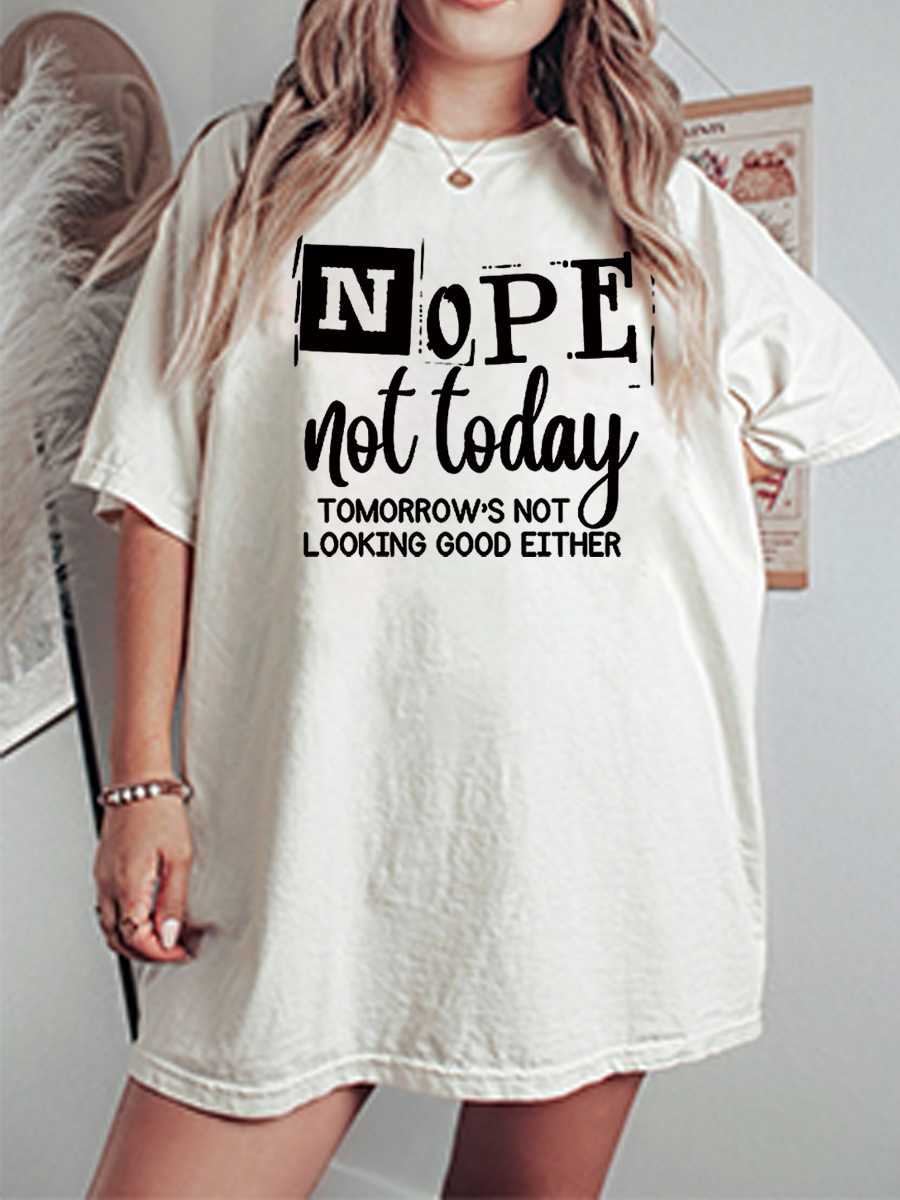 Vintage Nope Not Today Tomorrow’S Not Looking Good Either Oversize Graphic Tee