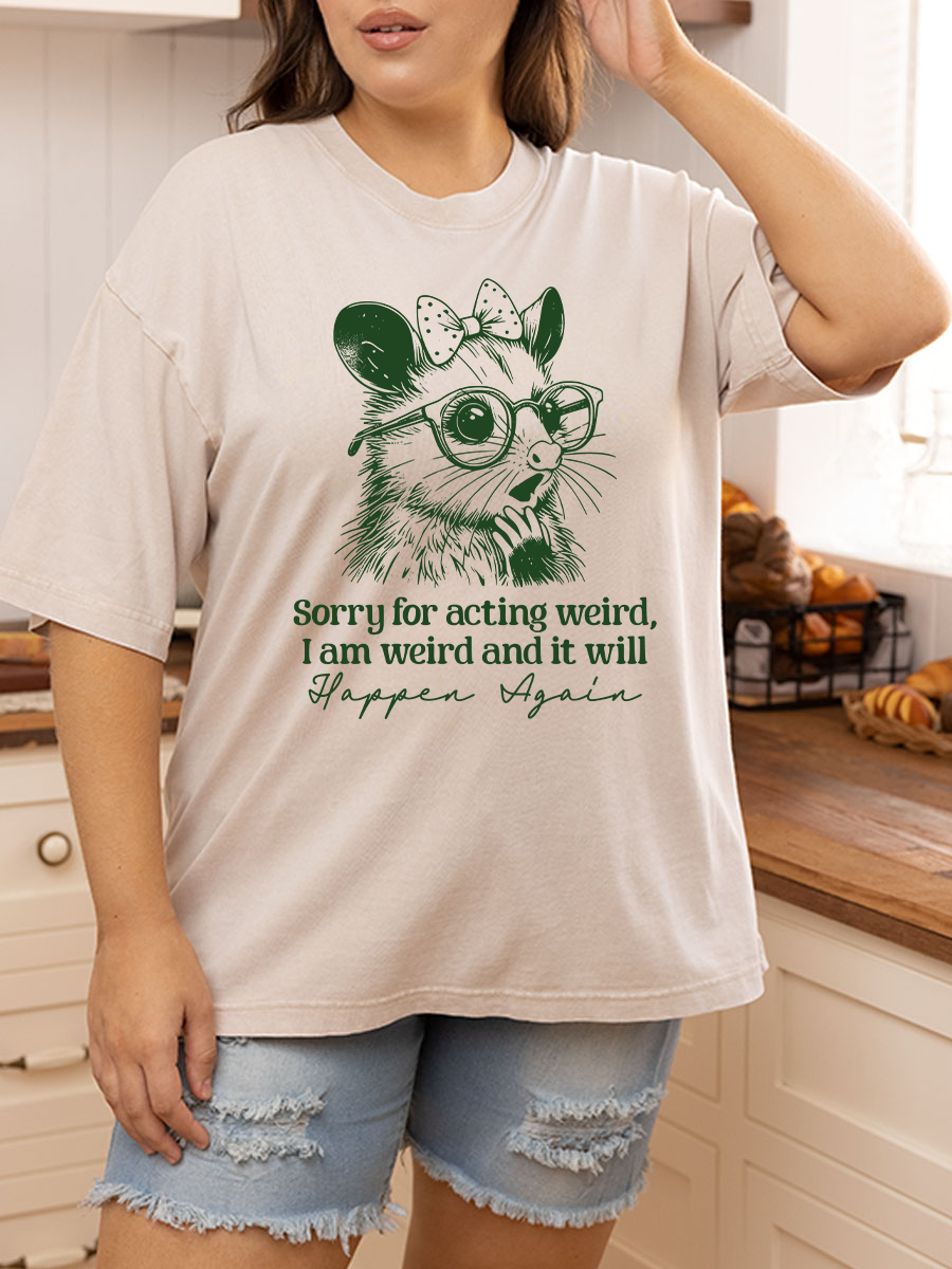 Vintage Sorry For Acting Weird, I Am Weird And It Will Happen Again This Washed T-Shirt