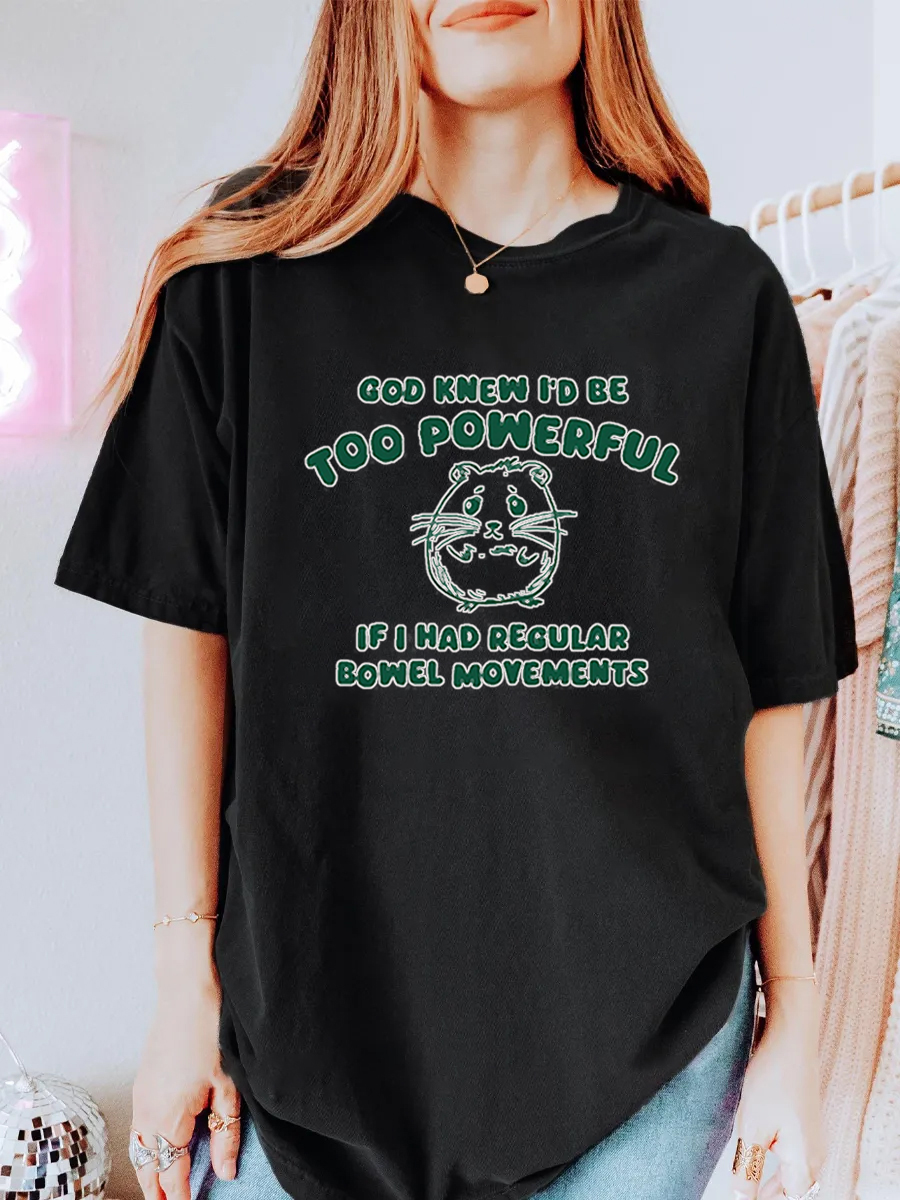 Vintage God Knew I Would Be Too Powerful Oversize Graphic Tee