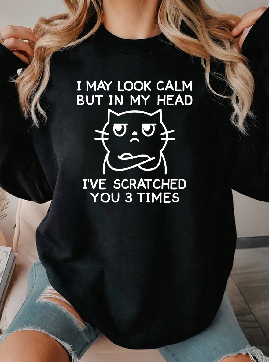 Vintage I May Look Calm But In My Head I'Ve Scratched You 3 Cat Times Graphic Sweatshirt