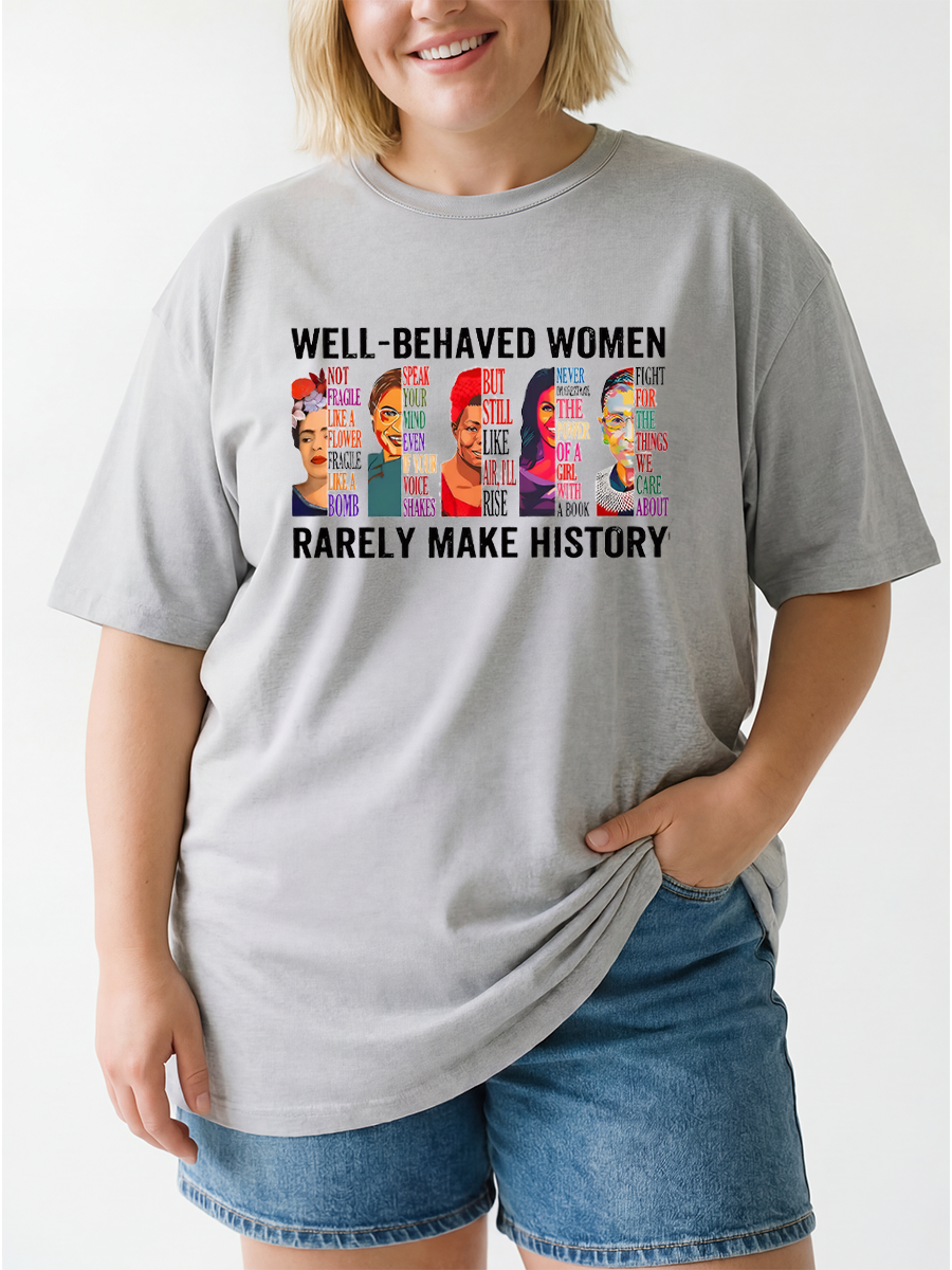 Vintage  Well Behaved Women Rarely Make History Oversize Graphic Tee