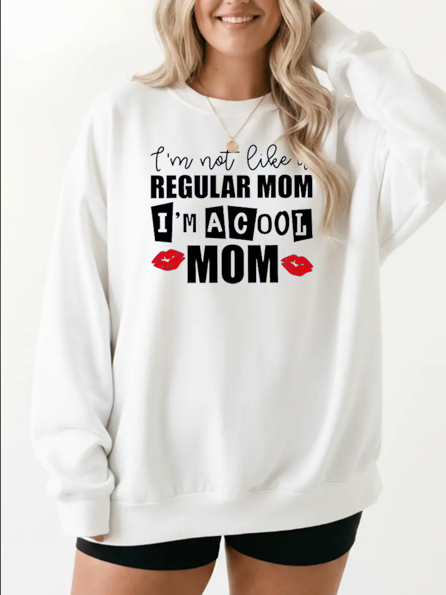 Vintage I Am Not Like A Regular Mom I'M A Cool Mom Graphic Sweatshirt