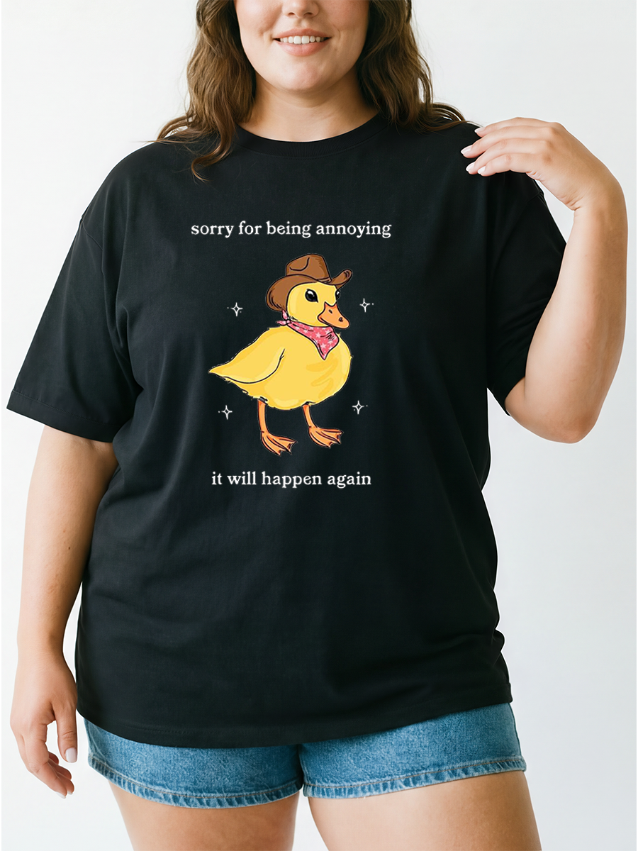 Vintage Sorry For Being Annoying It Will Happen Again Cute Duck Oversize Graphic Tee