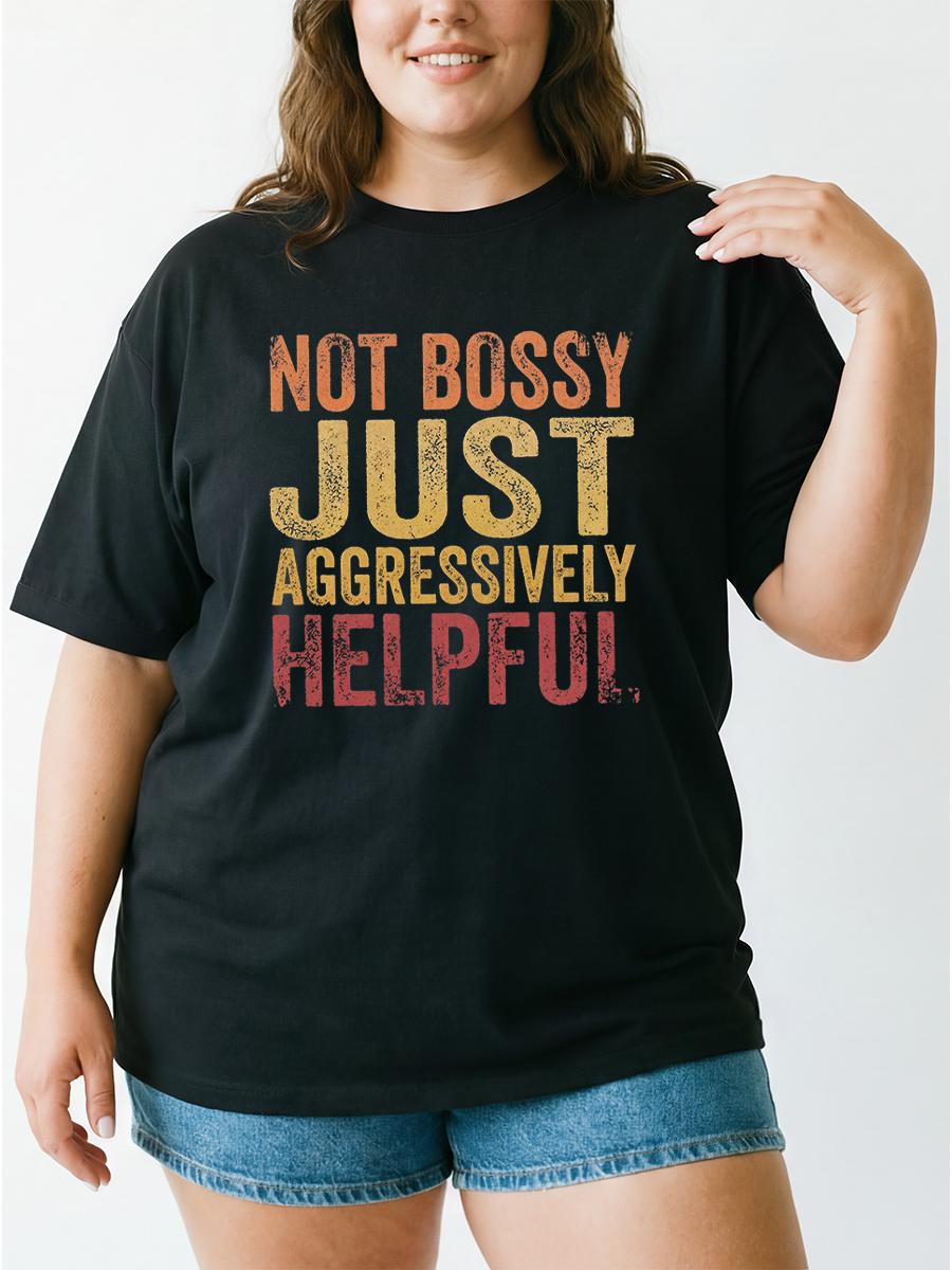 Vintage Not Bossy Just Aggressively Helpful Oversize Graphic Tee